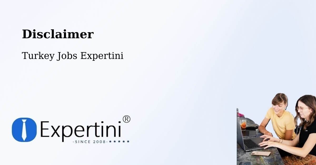 Disclaimer – Çinarcik - Turkey Jobs Expertini