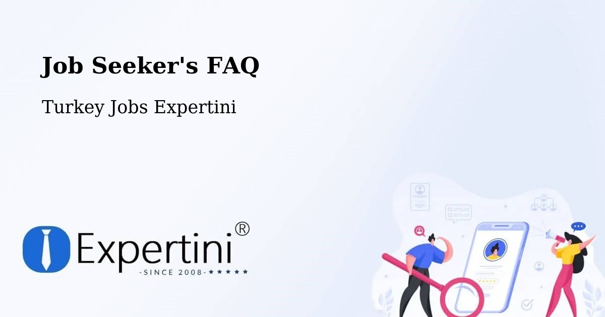 Job Seeker FAQ – Çinarcik - Turkey Jobs Expertini