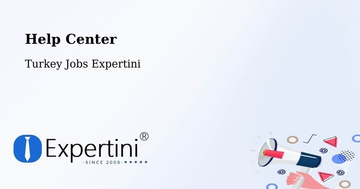 Help Center – Çinarcik - Turkey Jobs Expertini