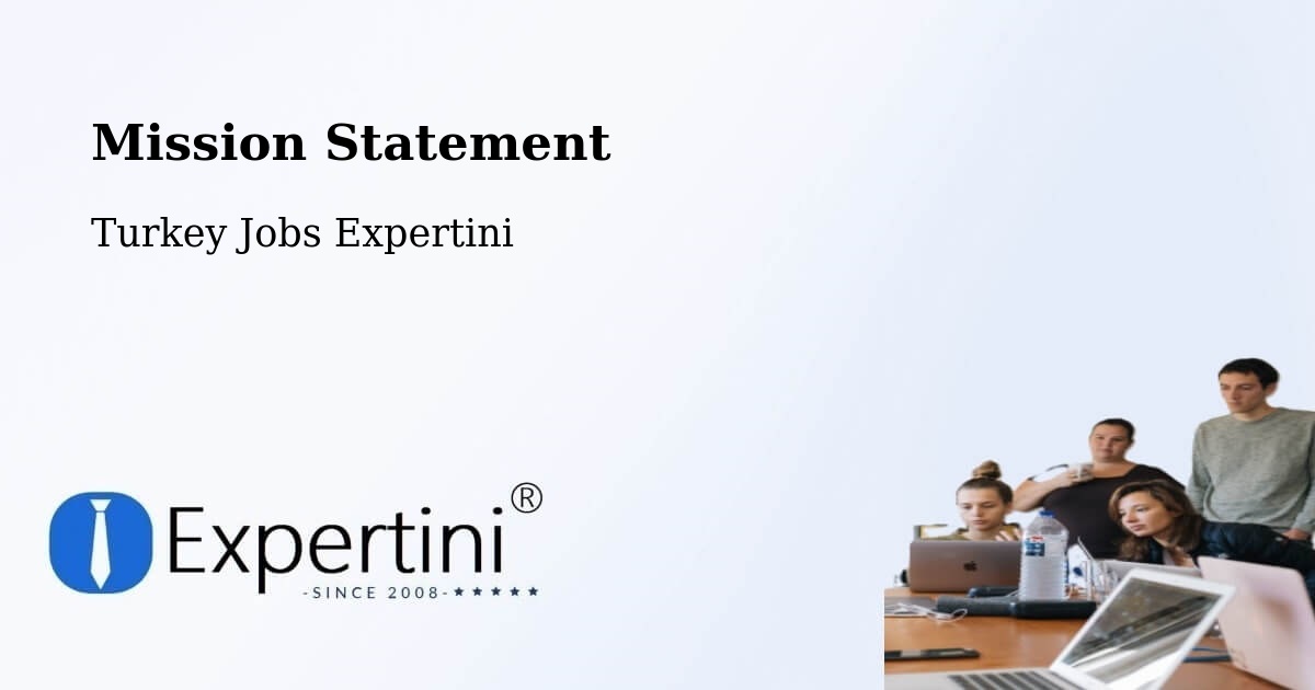 Corporate Mission – Çinarcik - Turkey Jobs Expertini