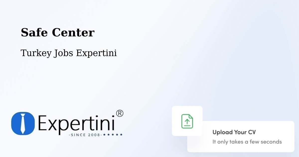 Safety Center – Çinarcik - Turkey Jobs Expertini